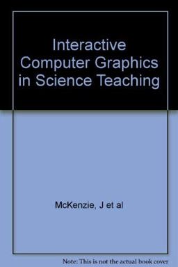 Interactive Computer Graphics in Science Teaching