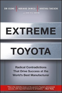 Extreme Toyota Radical Contradictions That Drive Success at the World's Best Manufacturer  9780470267622 Front Cover