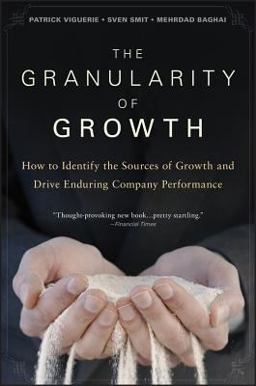Granularity of Growth How to Identify the Sources of Growth and Drive Enduring Company Performance  9780470270202 Front Cover