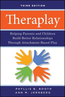 Theraplay Helping Parents and Children Build Better Relationships Through Attachment-Based Play 3rd 9780470281666 Front Cover