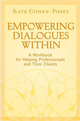 Empowering Dialogues Within A Workbook for Helping Professionals and Their Clients  9780470281932 Front Cover