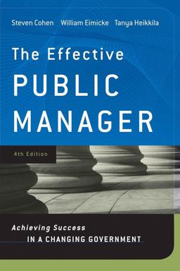 Effective Public Manager Achieving Success in a Changing Government 4th 9780470282441 Front Cover