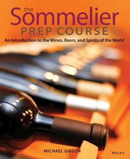 Sommelier Prep Course An Introduction to the Wines, Beers, and Spirits of the World  9780470283189 Front Cover