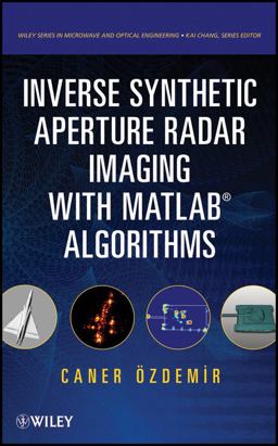 Inverse Synthetic Aperture Radar Imaging with MATLAB Algorithms  9780470284841 Front Cover