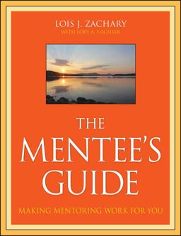 Mentee's Guide Making Mentoring Work for You  9780470343586 Front Cover