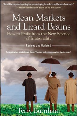 Mean Markets and Lizard Brains How to Profit from the New Science of Irrationality  9780470343760 Front Cover