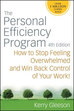 Personal Efficiency Program How to Stop Feeling Overwhelmed and Win Back Control of Your Work! 4th 9780470371312 Front Cover