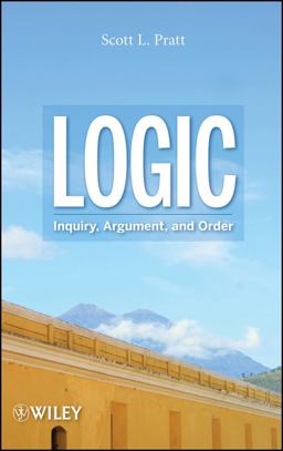 Logic Inquiry, Argument, and Order  9780470373767 Front Cover