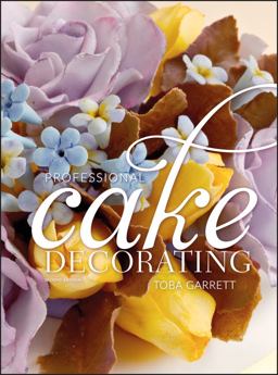 Professional Cake Decorating 2nd 9780470380093 Front Cover