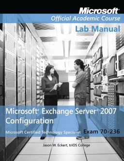 Microsoft Exchange Server 2007 Configuration - Exam 70-236