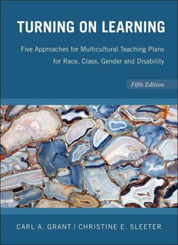 Turning on Learning Five Approaches for Multicultural Teaching Plans for Race, Class, Gender and Disability 5th 9780470383704 Front Cover