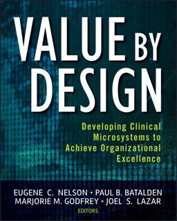 Value by Design Developing Clinical Microsystems to Achieve Organizational Excellence  9780470385340 Front Cover