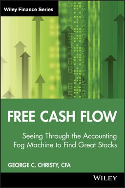 Free Cash Flow Seeing Through the Accounting Fog Machine to Find Great Stocks  9780470391754 Front Cover