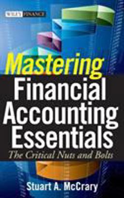Mastering Financial Accounting Essentials The Critical Nuts and Bolts  9780470393321 Front Cover