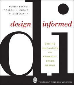Design Informed Driving Innovation with Evidence-Based Design  9780470395622 Front Cover