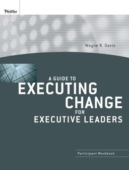 A Guide to Executing Change for Executive Leaders