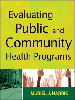Evaluating Public and Community Health Programs  9780470400876 Front Cover