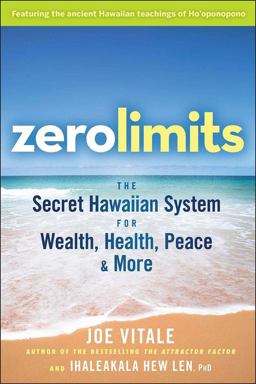Zero Limits The Secret Hawaiian System for Wealth, Health, Peace, and More  9780470402566 Front Cover