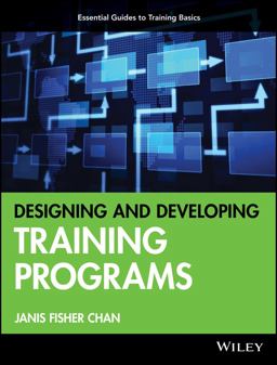 Designing and Developing Training Programs Pfeiffer Essential Guides to Training Basics  9780470404690 Front Cover