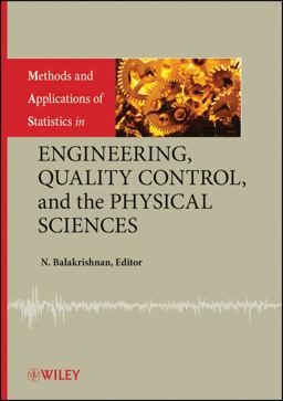 Methods and Applications of Statistics in Engineering, Quality Control, and the Physical Sciences Methods and Applications of Statistics in Engineering, Quality Control, and the Physical Sciences