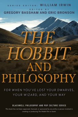 Hobbit and Philosophy For When You've Lost Your Dwarves, Your Wizard, and Your Way  9780470405147 Front Cover
