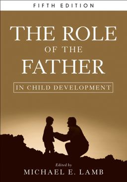 The Role of the Father in Child Development The Role of the Father in Child Development