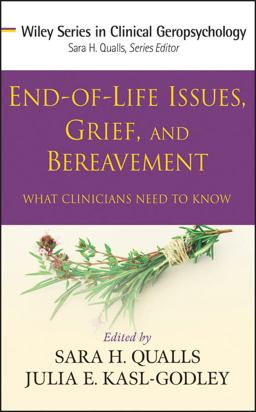 End-Of-Life Issues, Grief, and Bereavement What Clinicians Need to Know  9780470406939 Front Cover