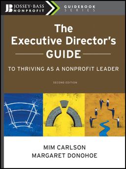 Executive Director's Guide to Thriving As a Nonprofit Leader 2nd 9780470407493 Front Cover