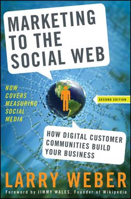 Marketing to the Social Web How Digital Customer Communities Build Your Business 2nd 9780470410974 Front Cover