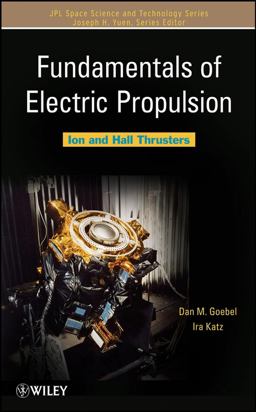 Fundamentals of Electric Propulsion Ion and Hall Thrusters  9780470429273 Front Cover