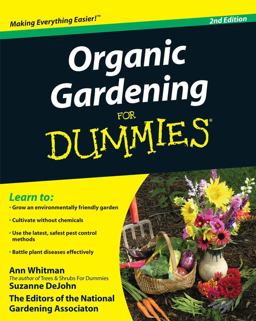 Organic Gardening for Dummies 2nd 9780470430675 Front Cover