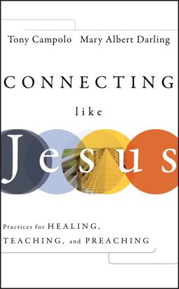 Connecting Like Jesus Practices for Healing, Teaching, and Preaching  9780470431023 Front Cover