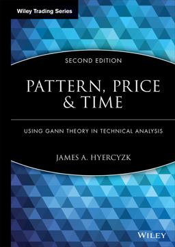Pattern, Price and Time Using Gann Theory in Technical Analysis 2nd 9780470432020 Front Cover