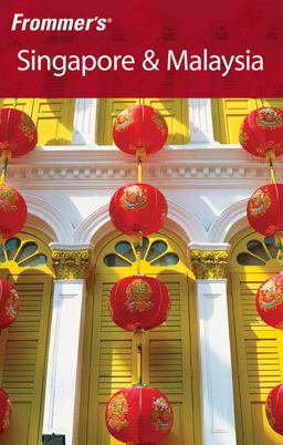 Frommer's Singapore and Malaysia