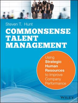 Common Sense Talent Management Using Strategic Human Resources to Improve Company Performance  9780470442418 Front Cover