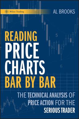 Reading Price Charts Bar by Bar The Technical Analysis of Price Action for the Serious Trader  9780470443958 Front Cover