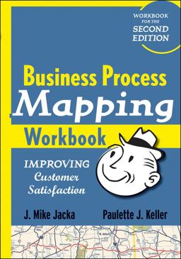 Business Process Mapping Workbook Improving Customer Satisfaction  9780470446287 Front Cover