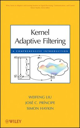 Kernel Adaptive Filtering A Comprehensive Introduction  9780470447536 Front Cover
