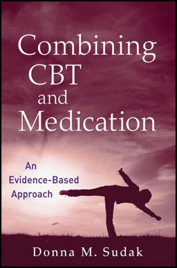 Combining CBT and Medication Combining CBT and Medication