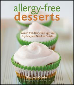 Allergy-Free Desserts Gluten-Free, Dairy-Free, Egg-Free, Soy-Free, and Nut-Free Delights  9780470448465 Front Cover
