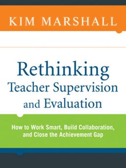 Rethinking Teacher Supervision and Evaluation How to Work Smart, Build Collaboration, and Close the Achievement Gap  9780470449967 Front Cover