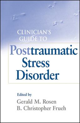 Clinician's Guide to Posttraumatic Stress Disorder  9780470450956 Front Cover