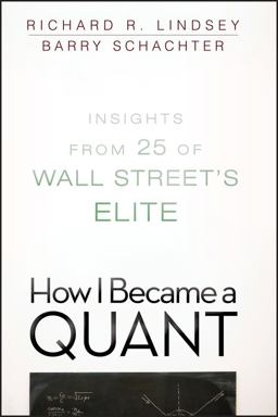 How I Became a Quant Insights from 25 of Wall Street's Elite  9780470452578 Front Cover