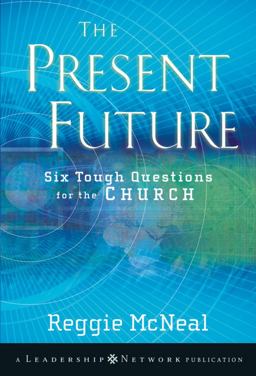 Present Future Six Tough Questions for the Church  9780470453155 Front Cover