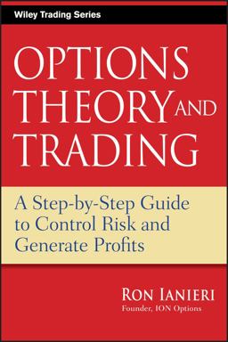 Options Theory and Trading A Step-By-Step Guide to Control Risk and Generate Profits  9780470455784 Front Cover