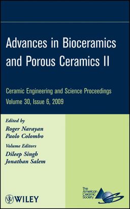 Advances in Bioceramics and Porous Ceramics II, Volume 30, Issue 6 Advances in Bioceramics and Porous Ceramics II, Volume 30, Issue 6