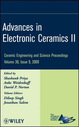 Advances in Electronic Ceramics II, Volume 30, Issue 9 Advances in Electronic Ceramics II, Volume 30, Issue 9