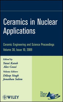 Ceramics in Nuclear Applications, Volume 30, Issue 10 Ceramics in Nuclear Applications, Volume 30, Issue 10