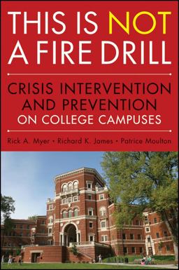 This Is Not a Firedrill Crisis Intervention and Prevention on College Campuses  9780470458044 Front Cover