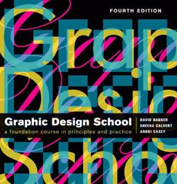 New Graphic Design School A Foundation Course in Principles and Practice 4th 9780470466513 Front Cover